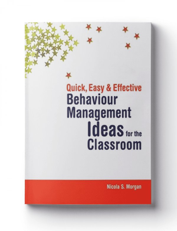 Quick, Easy and Effective Behaviour Management Ideas for the Classroom